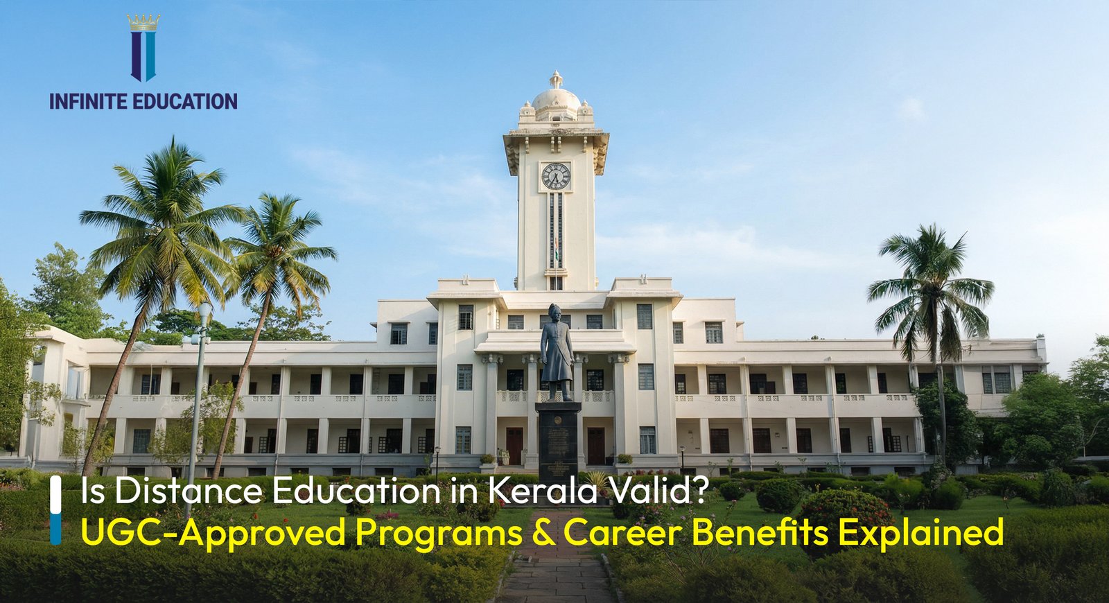 Is Distance Education in Kerala Valid? UGC-Approved Programs & Career Benefits Explained