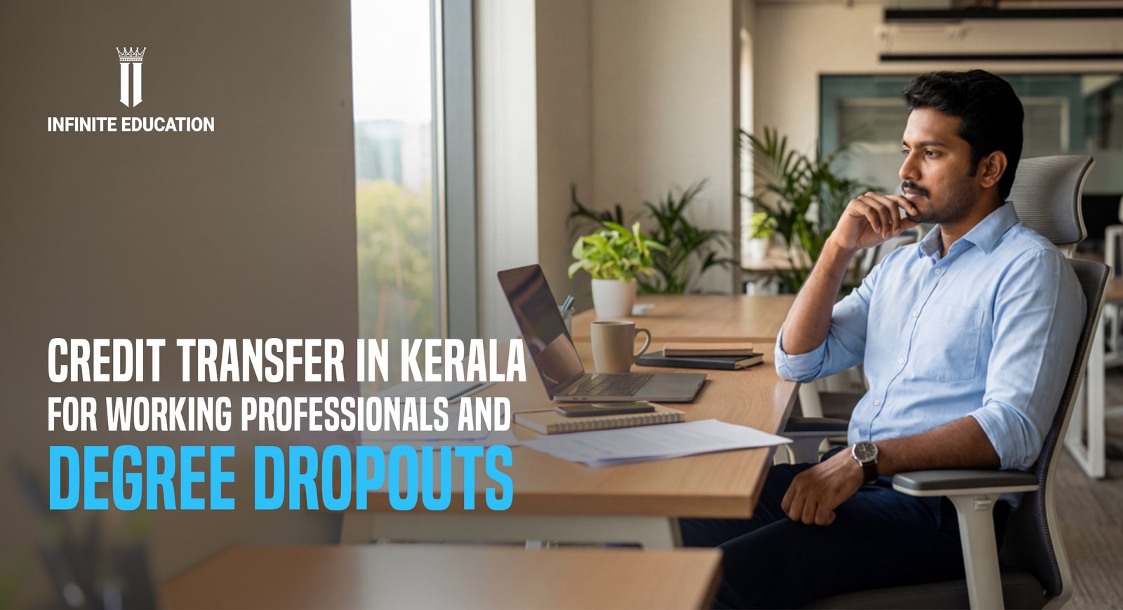Credit Transfer in Kerala: A Complete Guide for Working Professionals & Degree Dropouts