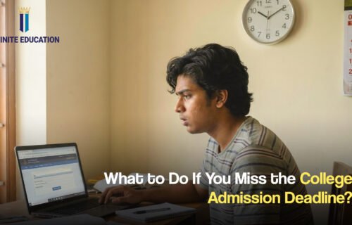 What to Do If You Miss the College Admission Deadline? 
