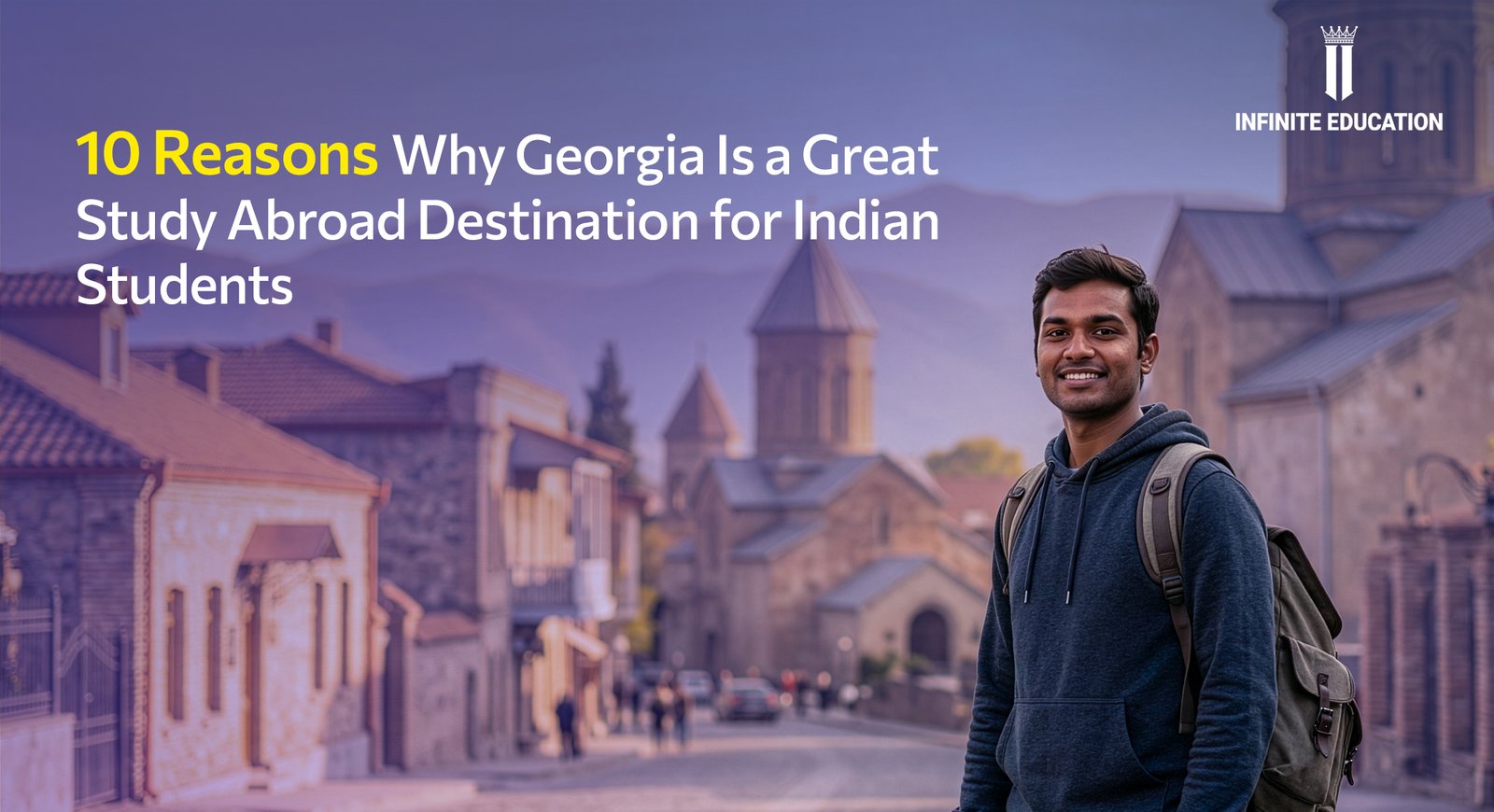 10 Reasons Why Georgia Is a Great Study Abroad Destination for Indian Students