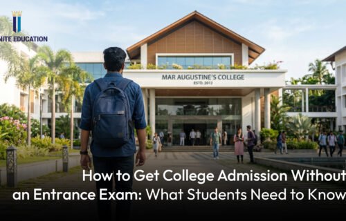 How to Get College Admission Without an Entrance Exam: WhatStudents Need to Know