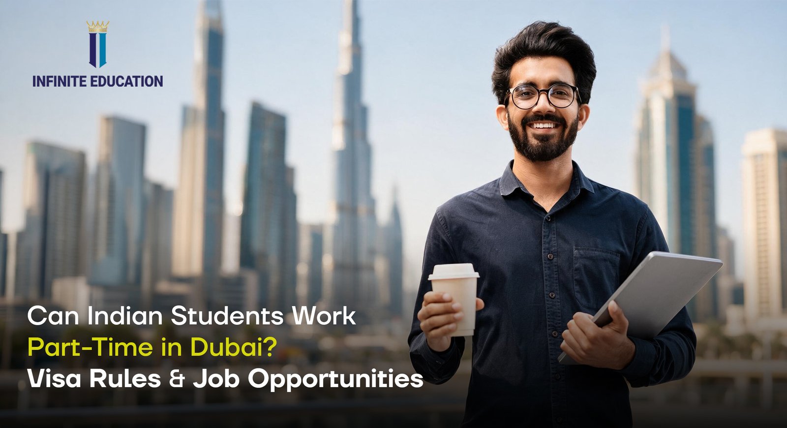 Can Indian Students Work Part-Time in Dubai? (2026 Guide) 